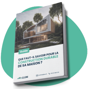 Guide complet de la construction durable | LLUM